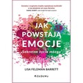 Jak powstają emocje. Sekretne życie mózgu wyd. 3