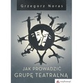 Jak prowadzić grupę teatralną