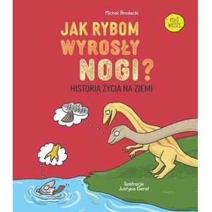 Jak rybom wyrosły nogi? Historia ewolucji na Ziemi