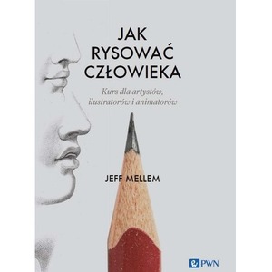 Jak rysować człowieka. Kurs dla artystów, ilustrat