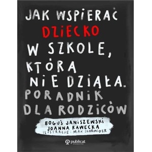 Jak wspierać dziecko w szkole, która nie działa