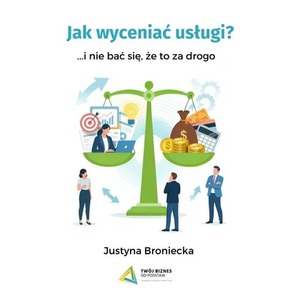 Jak wyceniać usługi i nie bać się, że to za drogo