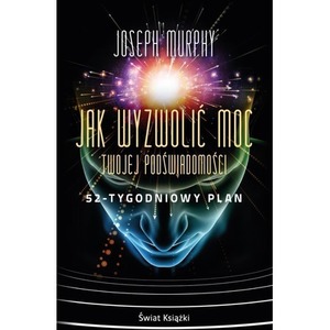 Jak wyzwolić moc twojej podświadomości... pocket