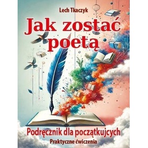 Jak zostać poetą. Podręcznik dla początkujących