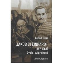 Jakob Steinhardt (1887-1968) Życie i działalność