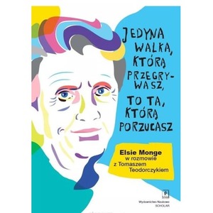 Jedyna walka, którą przegrywasz, to ta, którą...