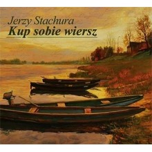 Jerzy Stachura - Kup Sobie Wiersz CD