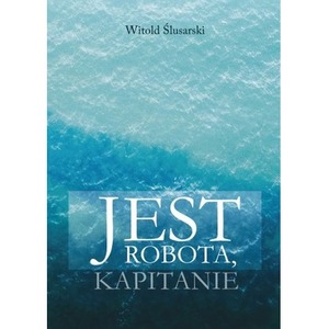 Jest robota, kapitanie
