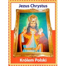 Jezus Chrystus Królem Polski