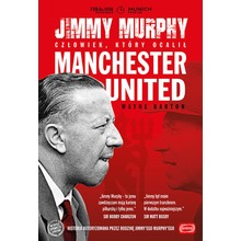 Jimmy Murphy: człowiek, który ocalił Manchester Un