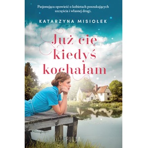 Już cię kiedyś kochałam