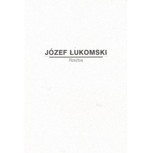 Józef Łukomski. Rzeźba