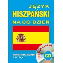 Język hiszpański na co dzień. Rozmówki+minikurs+CD