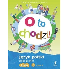 Język polski SP KL 6. Podręcznik część 2. O to chodzi! (2015)