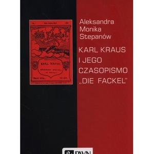 Karl Kraus i jego czasopismo Die Fackel