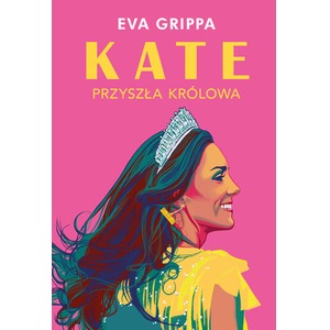 Kate. Przyszła królowa