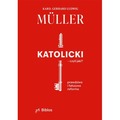 Katolicki, czyli jaki? Prawdziwa i fałszywa reforma