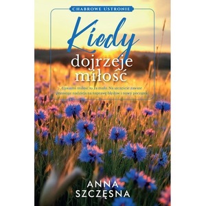 Kiedy dojrzeje miłość