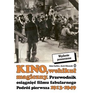Kino wehikuł magiczny przewodnik osiągnięć filmu fabularnego podróż pierwsza 1913-1949