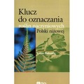 Klucz do oznaczania roślin naczyniowych Polski...