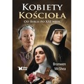 Kobiety Kościoła. Od Biblii po XXI w.