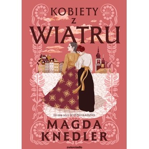 Kobiety z wiatru. Ścieżkami nadziei. Tom 3