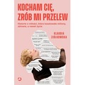 Kocham cię, zrób mi przelew. Historie o miłości, która kosztowała miliony, zdrowie, a nawet życie