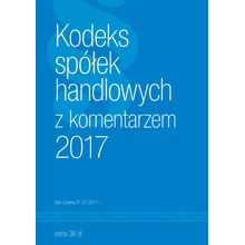 Kodeks Spółek Handlowych z komentarzem 2017