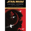 Kolekcja Legend. Eskadra Łotrów. Cykl X-wingi. Tom 1. Star Wars