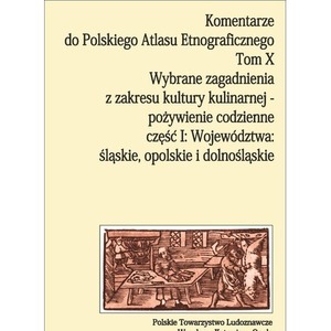 Komentarze do Polskiego Atlasu Etnograficz. T.10