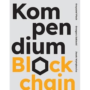 Kompendium blockchain. Technologia i jej zastosowania