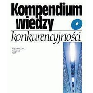 Kompendium wiedzy o konkurencyjności PWN