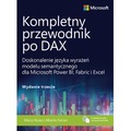 Kompletny przewodnik po DAX. Doskonalenie języka wyrażeń modelu semantycznego dla Microsoft Power BI, Fabric i Excel wyd. 3