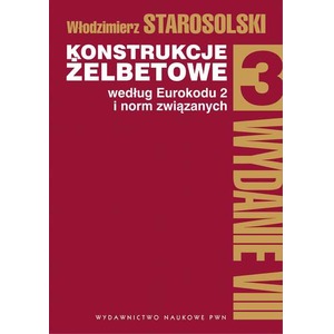 Konstrukcje żelbetowe według Eurokodu 2 i norm związanych. Tom 3