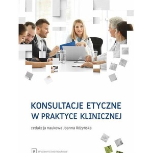 Konsultacje etyczne w praktyce klinicznej