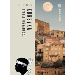 Korsyka. Tygiel tożsamości