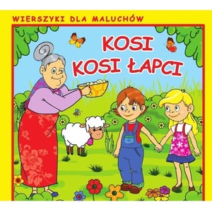Kosi, kosi łapci. Wierszyki dla Maluchów