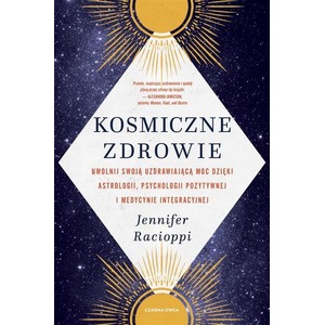 Kosmiczne zdrowie. Uwolnij swoją uzdrawiającą moc
