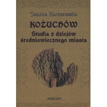 Kożuchów. Studia z dziejów średniowiecznego miasta