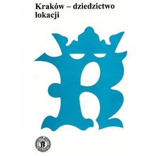 Kraków - dziedzictwo lokacji