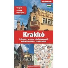 Kraków. Przewodnik po symbolach zabytkach i atrakcjach wer. węgierska