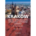Kraków. Zmiany demograficzne i społeczno-zawodowe ludności w latach 1946-2023