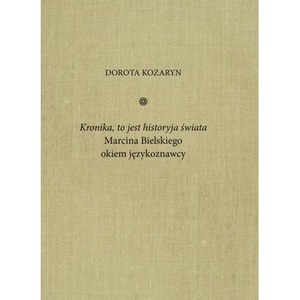 Kronika, to jest historyja świata Marcina...