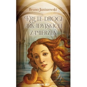 Kręte drogi arkadyjskich zamierzeń