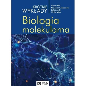 Krótkie wykłady. Biologia molekularna