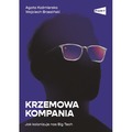 Krzemowa kompania. Jak kolonizuje nas Big Tech