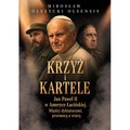 Krzyż i kartele. Jan Paweł II w Ameryce Łacińskiej. Między dyktaturami, przemocą a wiarą