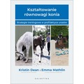 Kształtowanie równowagi konia. Strategie treningowe w profilaktyce urazów