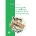 Kultura polska na uchodźczych szlakach w czasie II wojny światowej