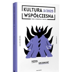 Kultura Współczesna 3/2025 Nowa szczerość